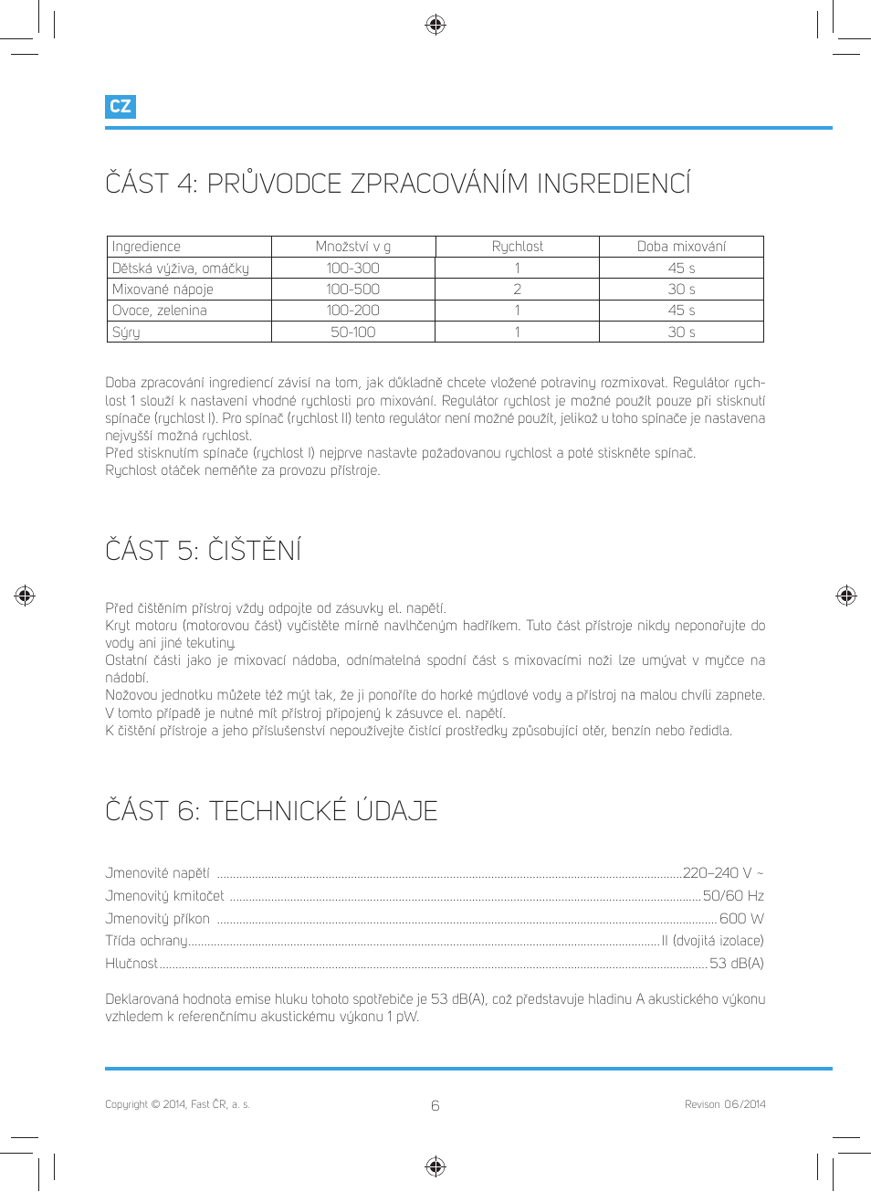 Část 4: průvodce zpracováním ingrediencí, Část 5: čištění, Část 6: technické údaje | Philco PHHB 6601 User Manual | Page 16 / 44
