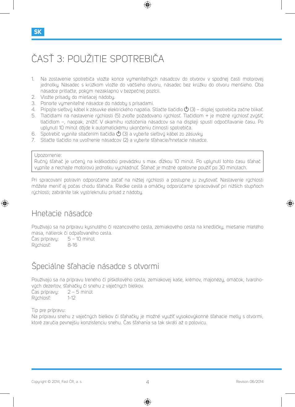 Časť 3: použitie spotrebiča, Hnetacie násadce, Špeciálne šľahacie násadce s otvormi | Philco PHHM 6301 User Manual | Page 24 / 48