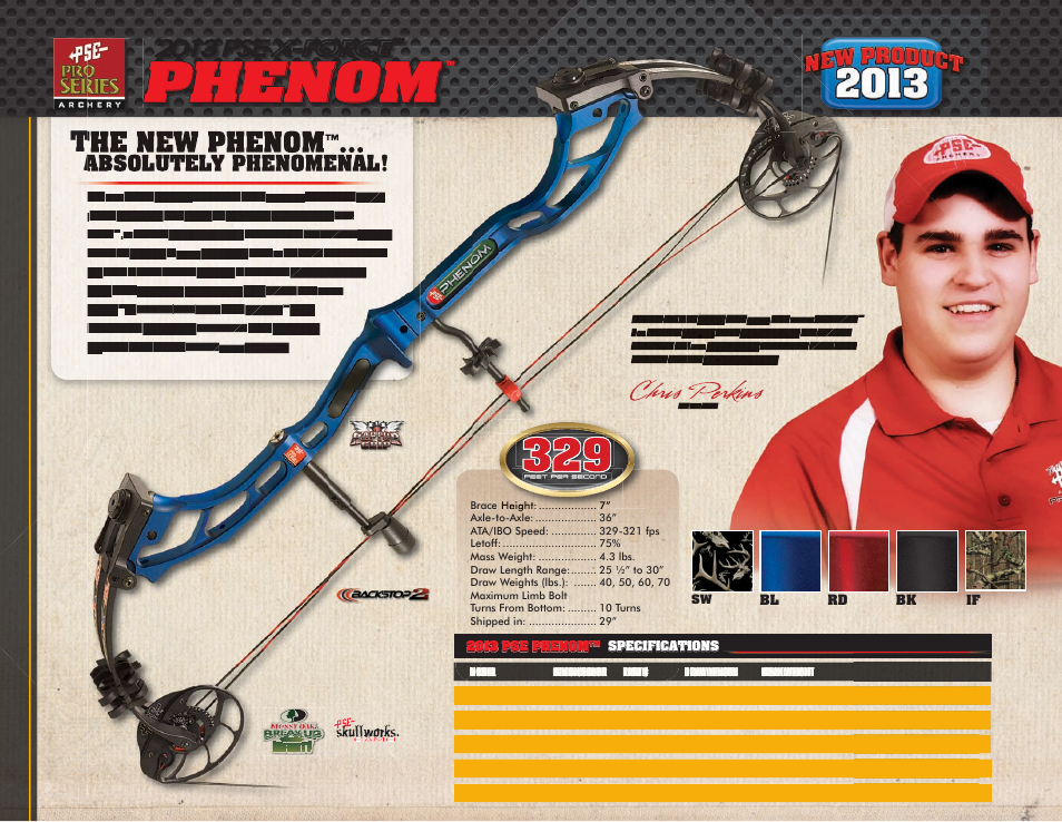 Phenom, Chris perkins, The new phenom | 2013 pse x-force, Absolutely phenomenal | PSE Archery Pro Series Bows 2013 User Manual | Page 19 / 19