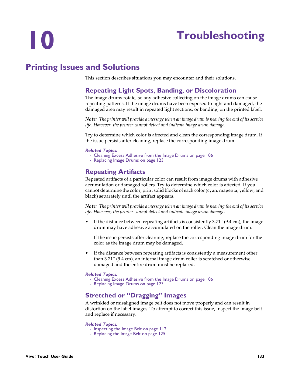 Troubleshooting, Printing issues and solutions, Repeating light spots, banding, or discoloration | Related topics, Repeating artifacts, Stretched or “dragging” images, Chapter: 10 | QuickLabel Vivo! Touch User Manual | Page 147 / 165