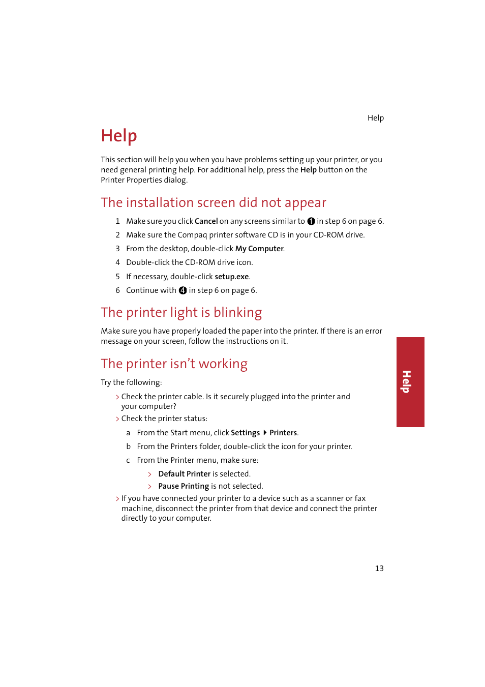 Help, The installation screen did not appear, The printer light is blinking | The printer isn’t working, Hel p | Compaq IJ650 User Manual | Page 16 / 26