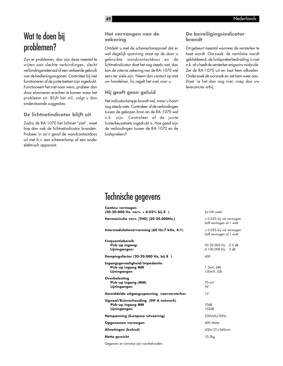 Wat te doen bij problemen, Technische gegevens, De lichtnetindicator blijft uit | Het vervangen van de zekering, Hij geeft geen geluid, De beveiligingsindicator brandt, Nederlands | ROTEL RA-1070 User Manual | Page 49 / 50