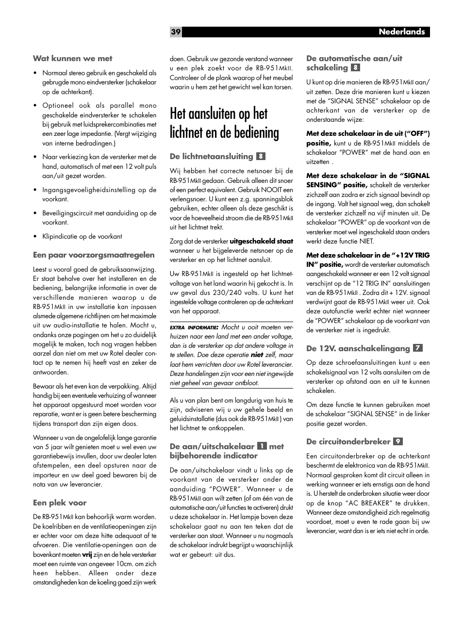 Wat kunnen we met, Een paar voorzorgsmaatregelen, Een plek voor | Het aansluiten op het lichtnet en de bediening, De lichtnetaansluiting, De aan/uitschakelaar met bijbehorende indicator, De automatische aan/uit schakeling, De 12v. aanschakelingang, De circuitonderbreker, De aan/uitschakelaar | ROTEL RB951 mk II User Manual | Page 39 / 44