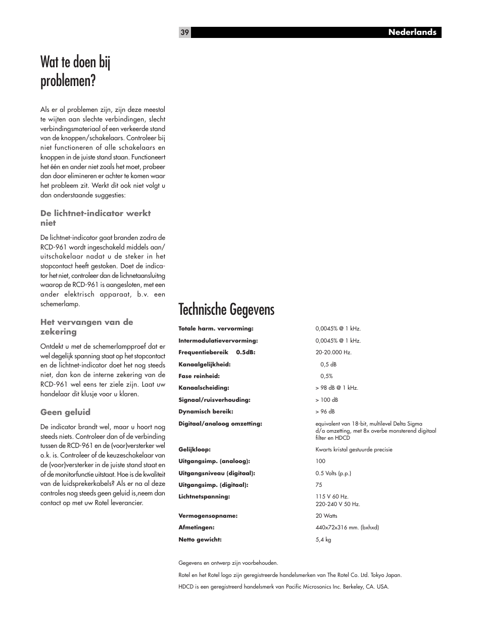 Wat te doen bij problemen, Technische gegevens, De lichtnet-indicator werkt niet | Het vervangen van de zekering, Geen geluid, Nederlands | ROTEL RCD961 User Manual | Page 39 / 40