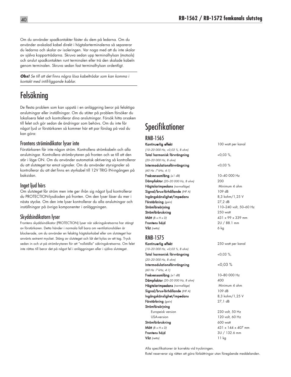 Felsökning, Specifi kationer, Frontens strömindikator lyser inte | Inget ljud hörs, Skyddsindikatorn lyser, Rmb-1565, Rmb-1575 | ROTEL RMB-1565 User Manual | Page 40 / 46