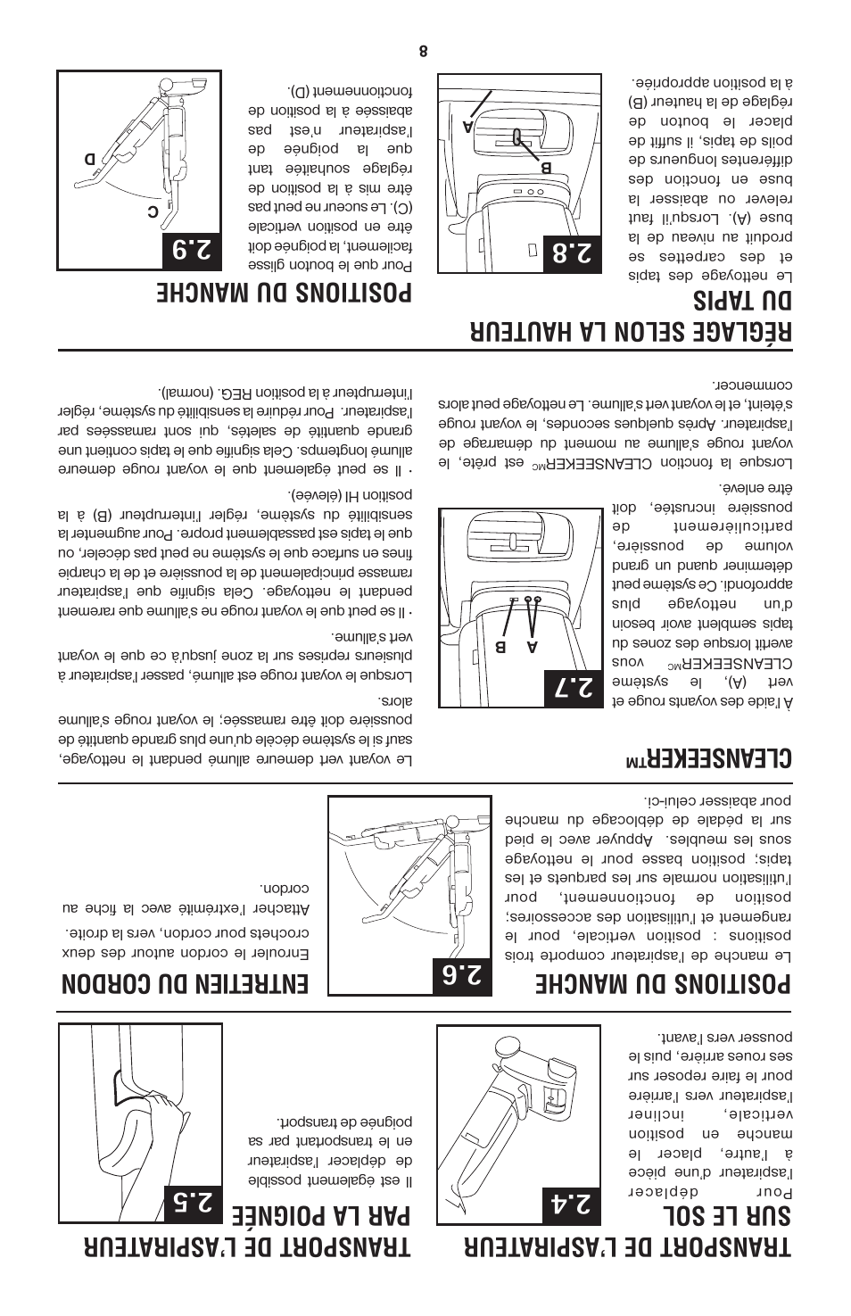 Transpor t de l’aspira teur sur le sol, Transpor t de l’aspira teur par la poignée, Positions du man che | Cleanseeker, Réglage selon la hauteur du tapis, Entretien du cord on | Royal Vacuums UR30085 User Manual | Page 16 / 52