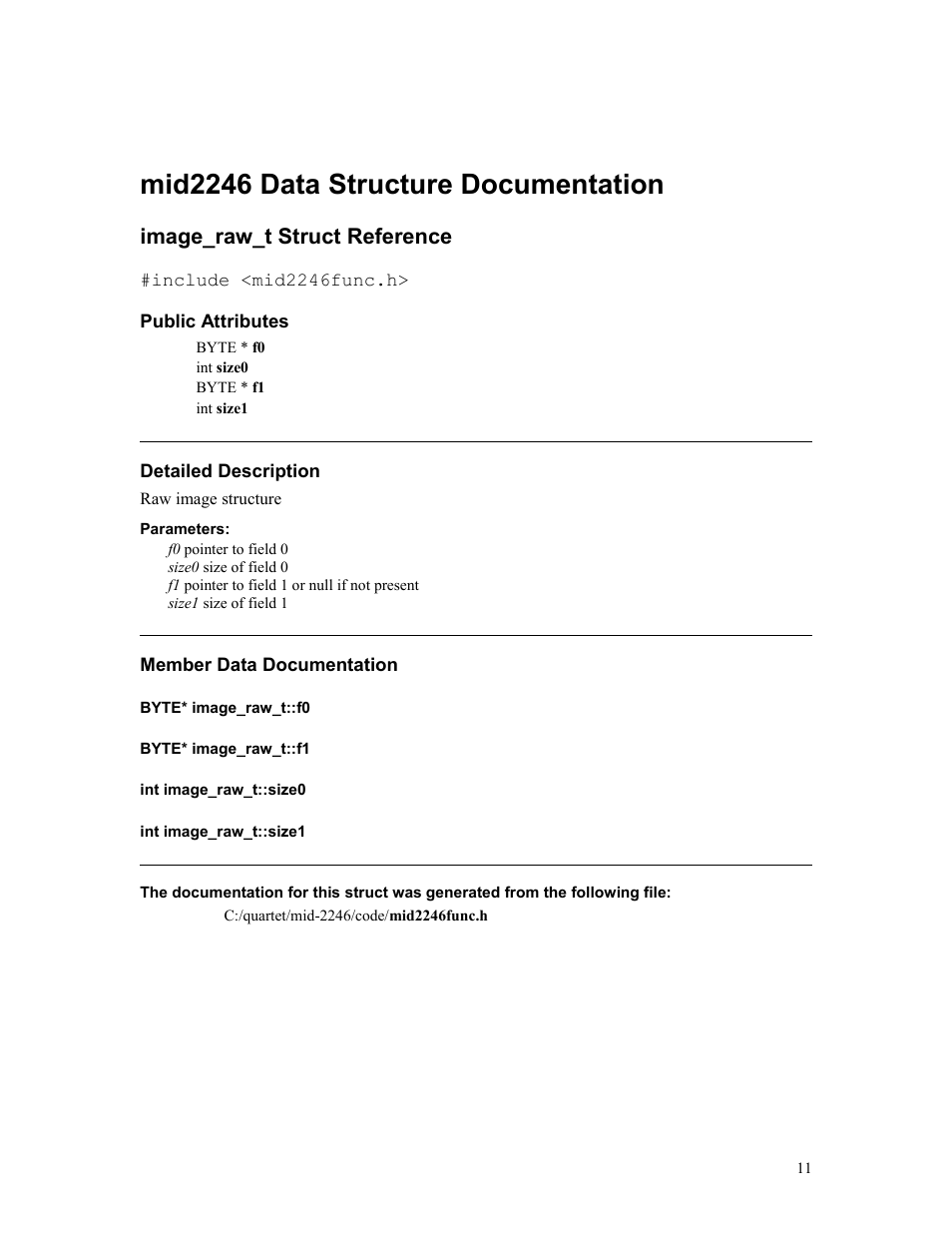 Mid2246 data structure documentation, Image_raw_t struct reference, Public attributes | Detailed description, Parameters, Member data documentation, Byte* image_raw_t::f0, Byte* image_raw_t::f1, Int image_raw_t::size0, Int image_raw_t::size1 | Sensoray 2246 User Manual | Page 11 / 50