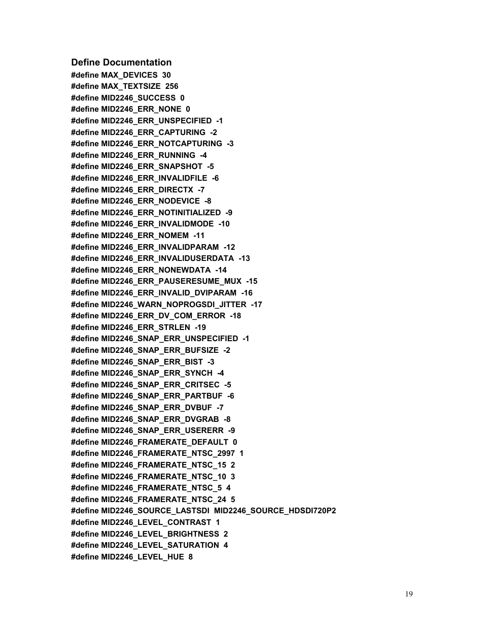 Define documentation, Define max_devices 30, Define max_textsize 256 | Define mid2246_success 0, Define mid2246_err_none 0, Define mid2246_err_unspecified -1, Define mid2246_err_capturing -2, Define mid2246_err_notcapturing -3, Define mid2246_err_running -4, Define mid2246_err_snapshot -5 | Sensoray 2246 User Manual | Page 19 / 50