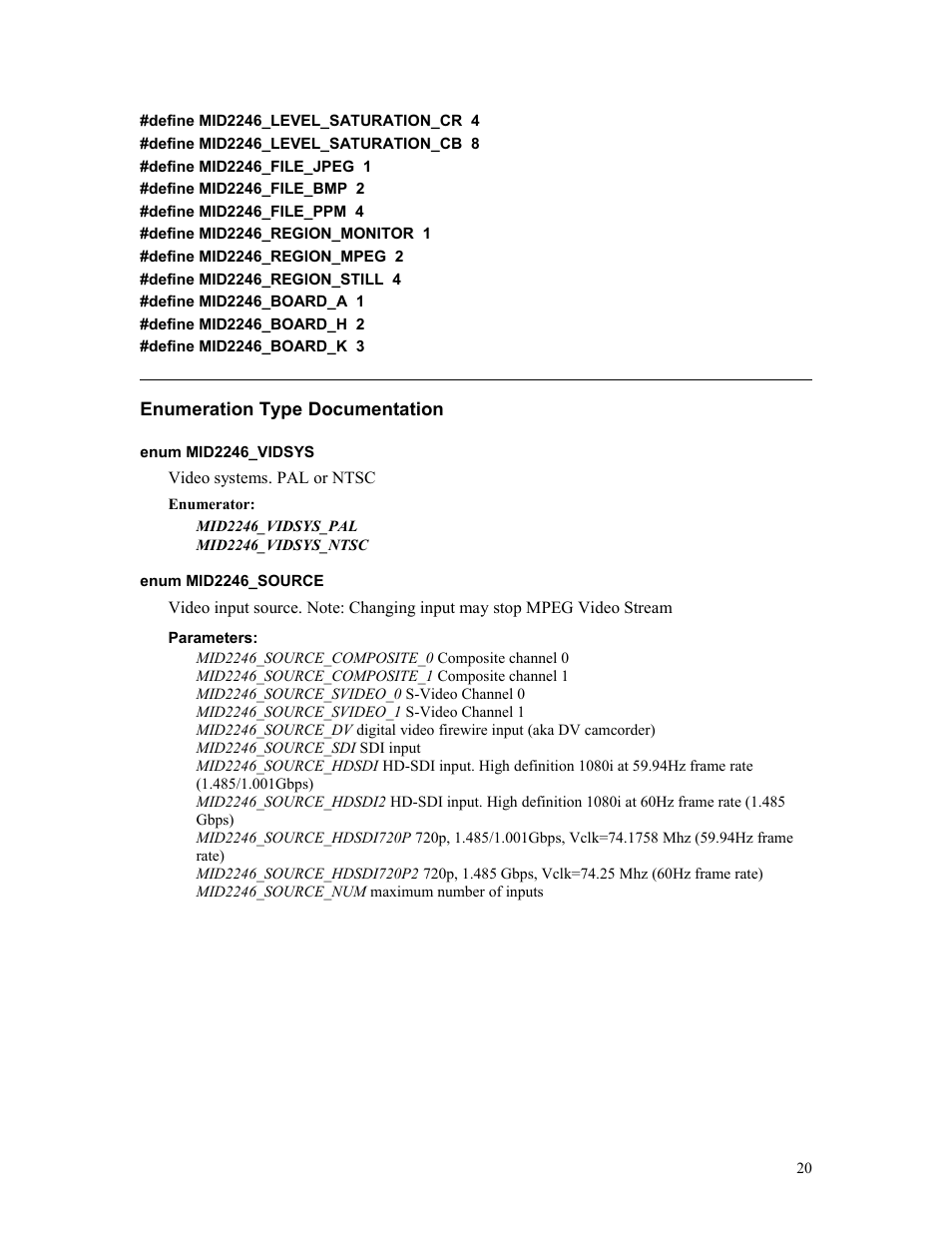 Define mid2246_level_saturation_cr 4, Define mid2246_level_saturation_cb 8, Define mid2246_file_jpeg 1 | Define mid2246_file_bmp 2, Define mid2246_file_ppm 4, Define mid2246_region_monitor 1, Define mid2246_region_mpeg 2, Define mid2246_region_still 4, Define mid2246_board_a 1, Define mid2246_board_h 2 | Sensoray 2246 User Manual | Page 20 / 50