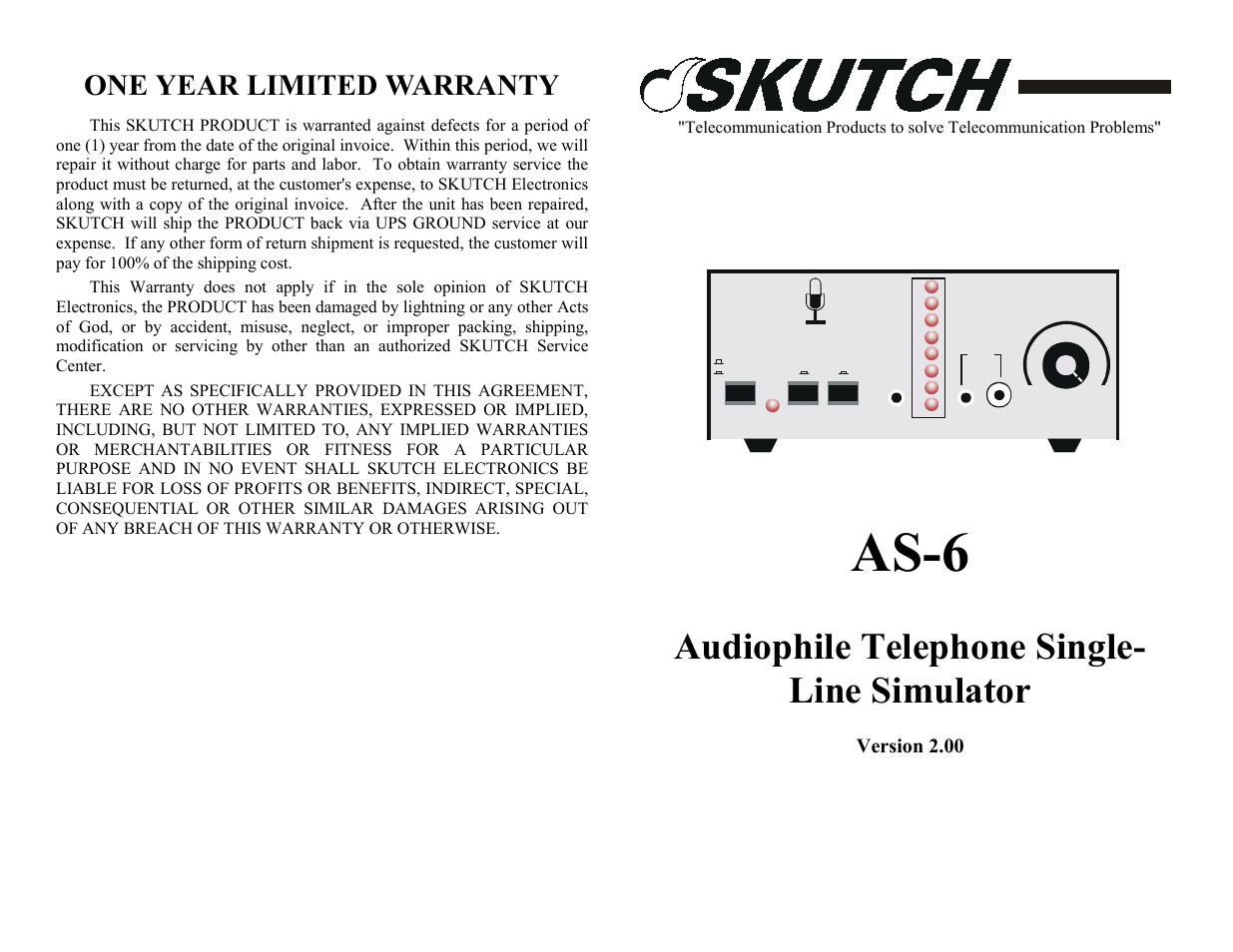 One year limited warranty, As-6, Audiophile telephone single- line simulator | A s -6, Version 2.00 | Skutch Electronics AS-6 User Manual | Page 3 / 3