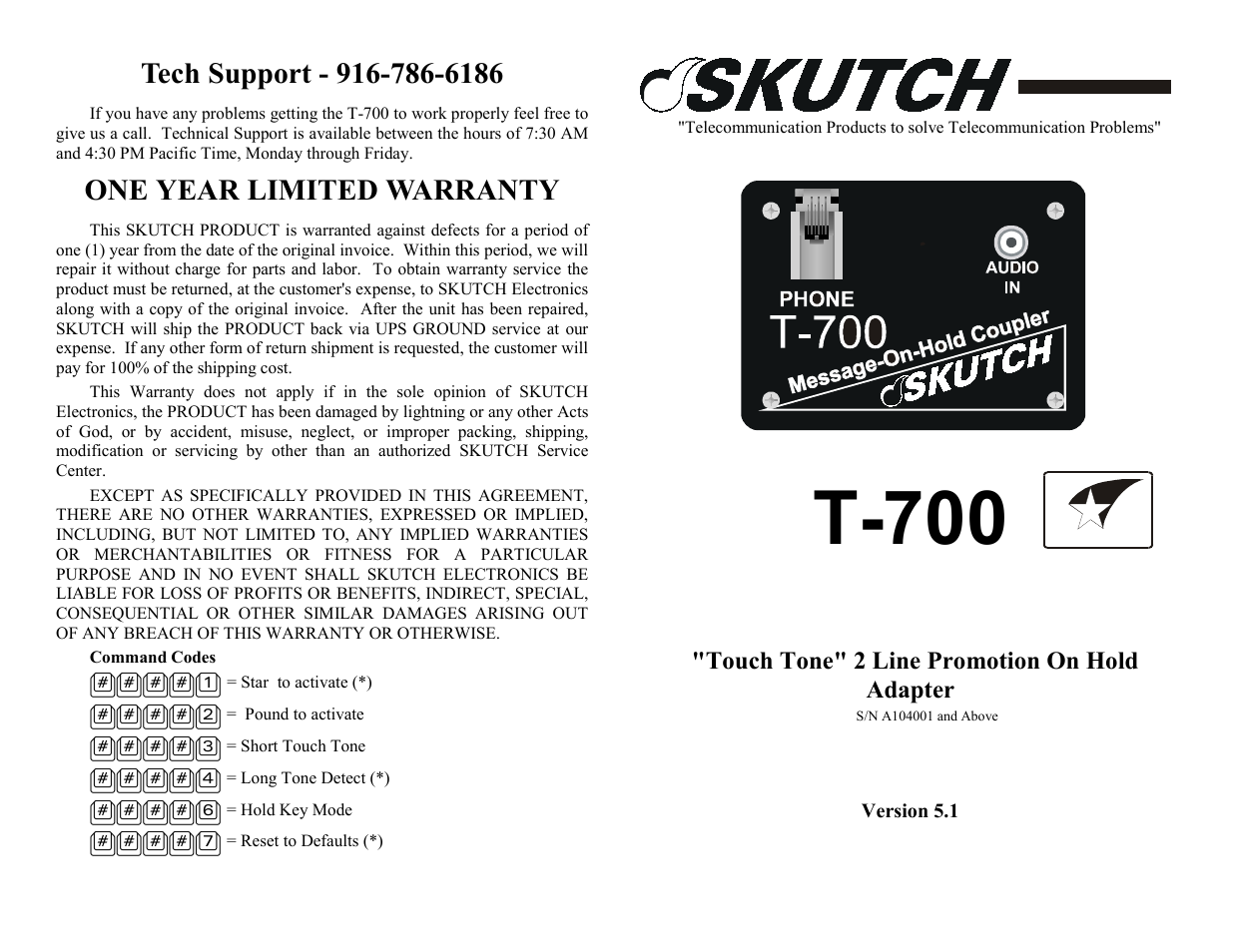 Tech support - 916-786-6186, One year limited warranty, T-700 | Touch tone" 2 line promotion on hold adapter | Skutch Electronics T-700 User Manual | Page 2 / 2