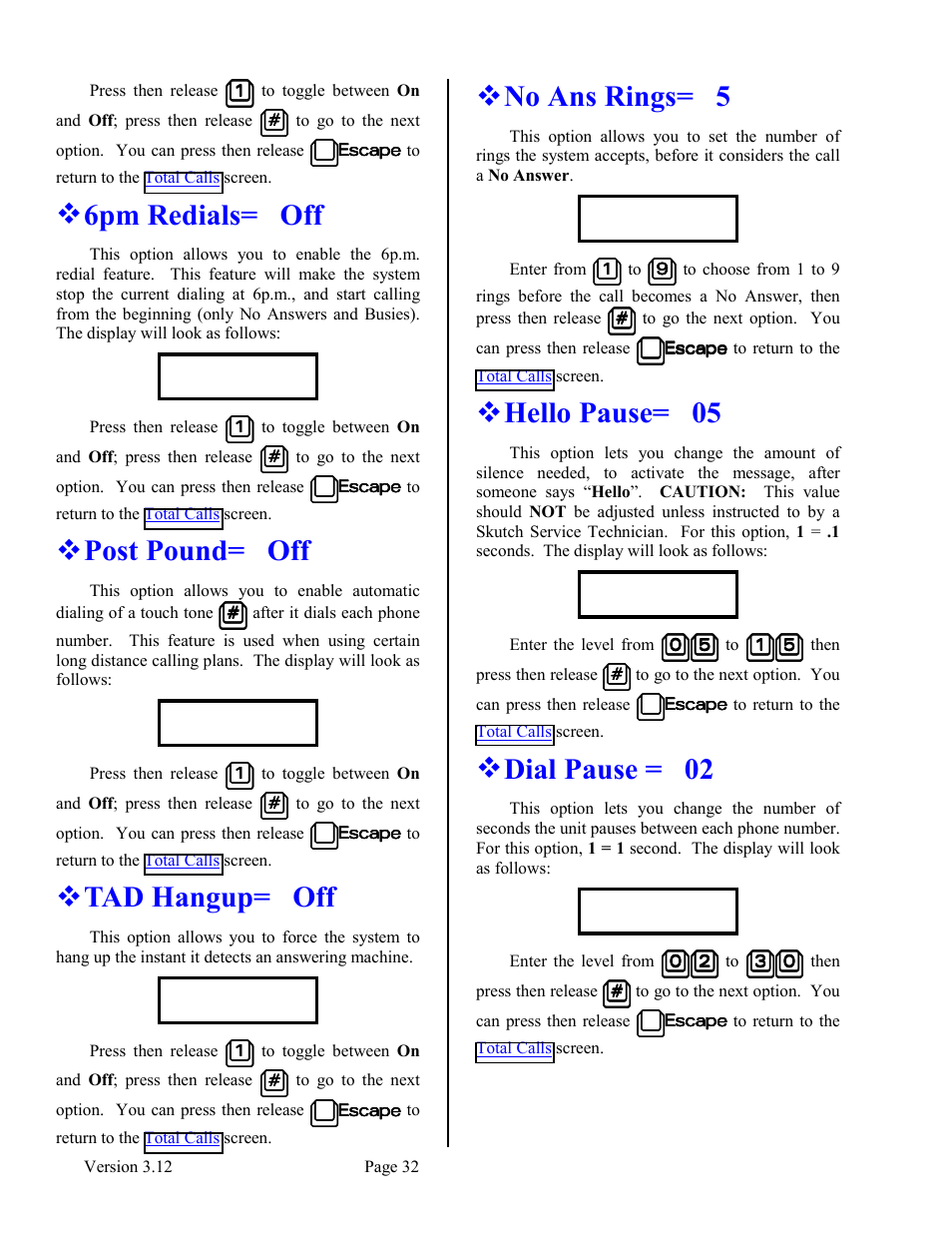 6pm redials= off, Post pound= off, Tad hangup= off | No ans rings= 5, Hello pause= 05, Dial pause = 02, Redials, 6pm redials, Dial pause, No response hang | Skutch Electronics BA-1000 V3.12 Technical Reference Manual User Manual | Page 32 / 37