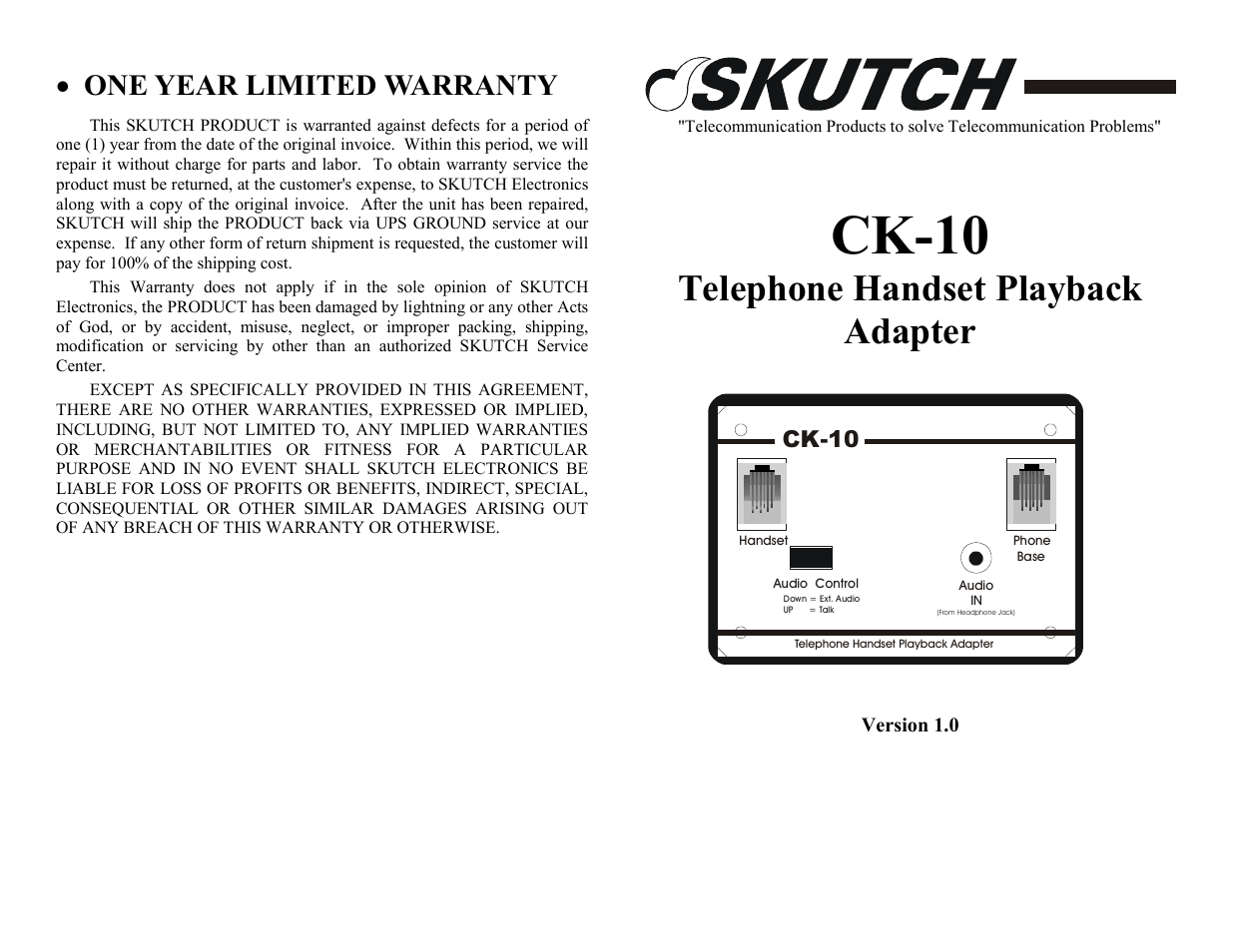 Ck-10, Telephone handset playback adapter, One year limited warranty | Skutch Electronics CK-10 User Manual | Page 2 / 2