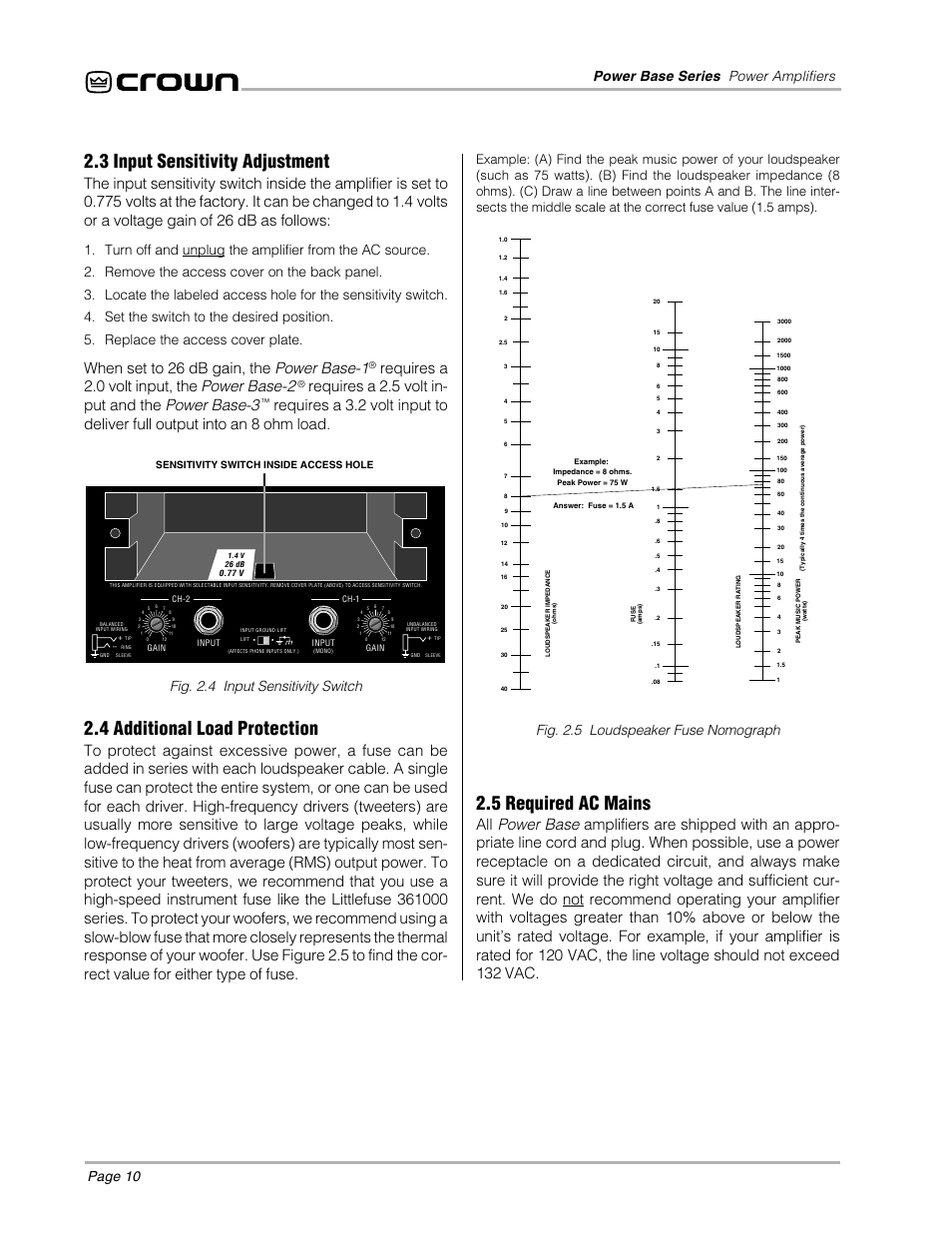 3 input sensitivity adjustment, 4 additional load protection, 5 required ac mains | When set to 26 db gain, the power base-1, Requires a 2.0 volt input, the power base-2, Requires a 2.5 volt in- put and the power base-3, Power base series power amplifiers page 10, Fig. 2.4 input sensitivity switch, Fig. 2.5 loudspeaker fuse nomograph | Crown POWER BASE 3 User Manual | Page 10 / 21