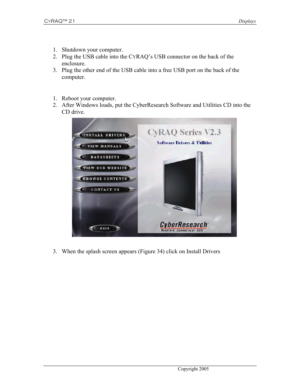 2 usb, Cable, Connection | Touchscreen driver installation, Figure 34: splash screen | CyberResearch CYRAQ 21A User Manual | Page 58 / 82