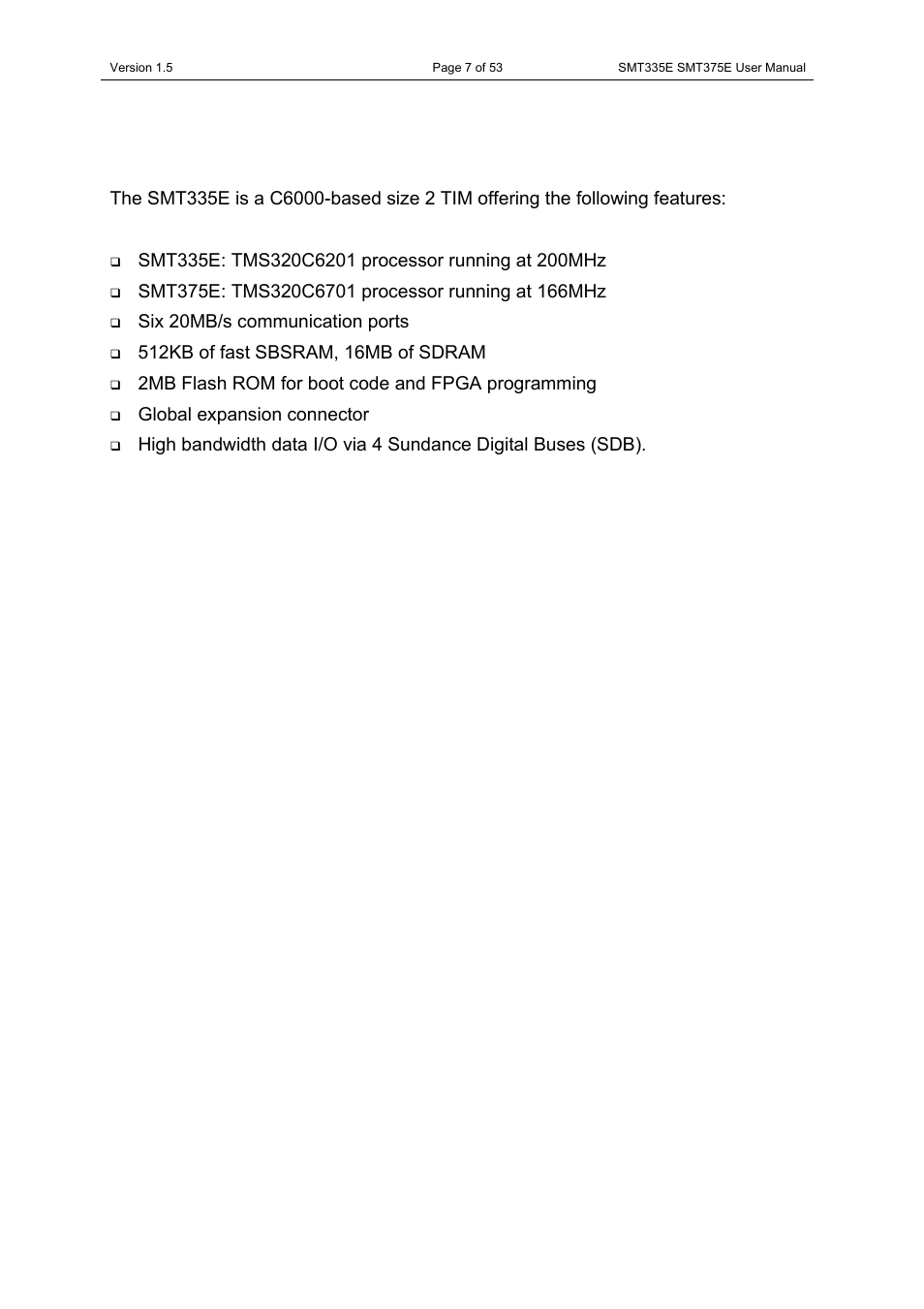 Outline description, Six 20mb/s communication ports, 2mb flash rom for boot code and fpga programming | Global expansion connector | Sundance SMT335E User Manual | Page 7 / 53