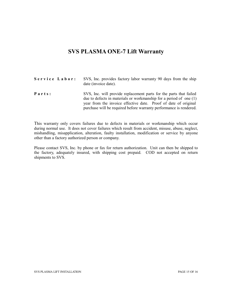 Svs plasma one-7 lift warranty | SVS PLASMA ONE 7 User Manual | Page 15 / 15