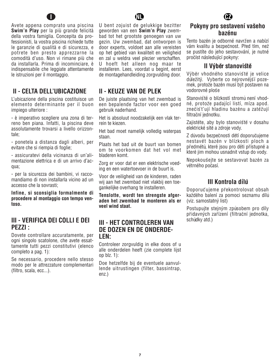 Ii - celta dell’ubicazione, Iii - verifica dei colli e dei pezzi, Ii - keuze van de plek | Pokyny pro sestavení vas, Eho bazénu, Ii výbe, R stanovis, Iii kontrola dílu, Inl cz | Swim'n Play International Concord Round User Manual | Page 8 / 28