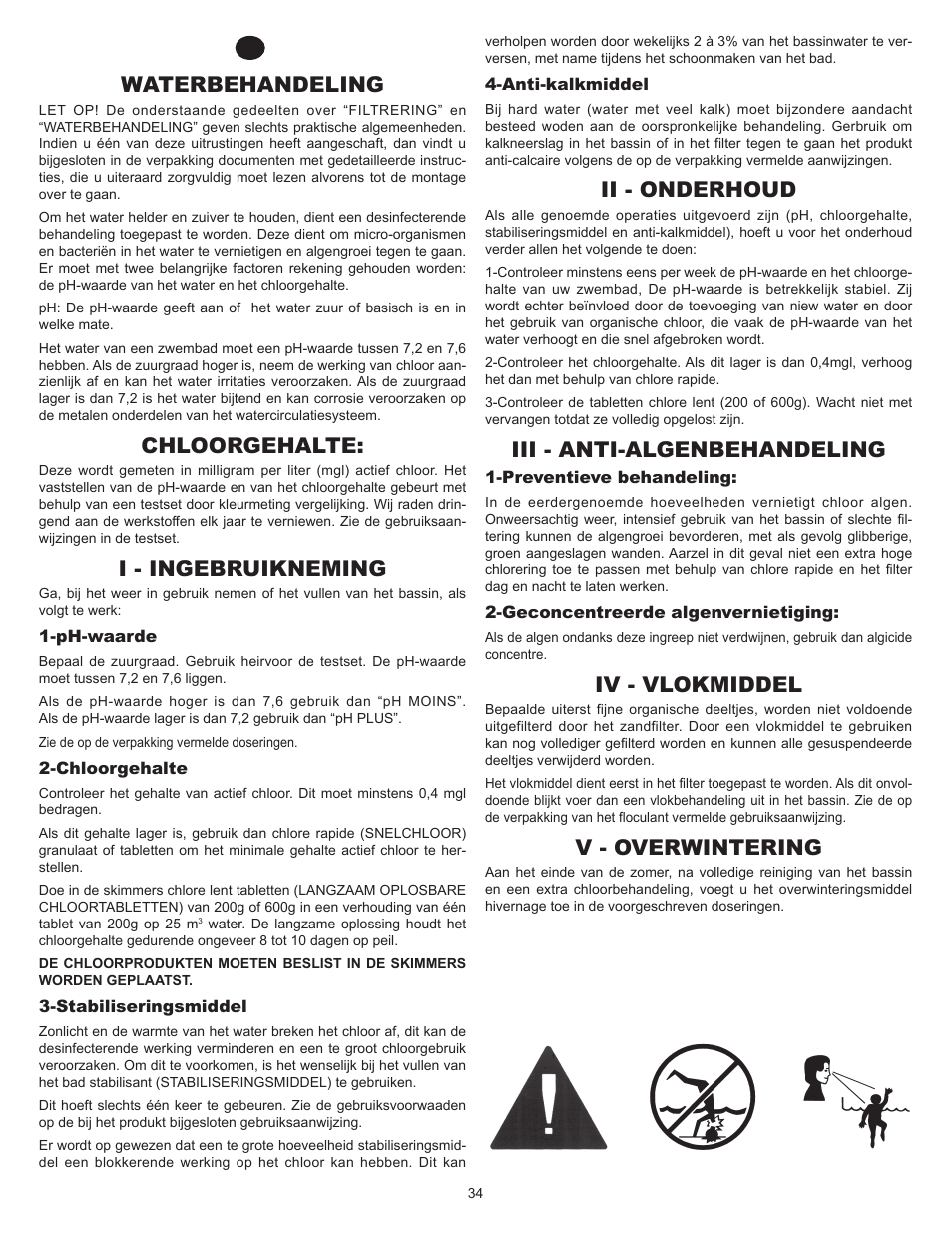 Waterbehandeling, Chloorgehalte, I - ingebruikneming | Ii - onderhoud, Iii - anti-algenbehandeling, Iv - vlokmiddel, V - overwintering | Swim'n Play International Concord Oval User Manual | Page 34 / 36