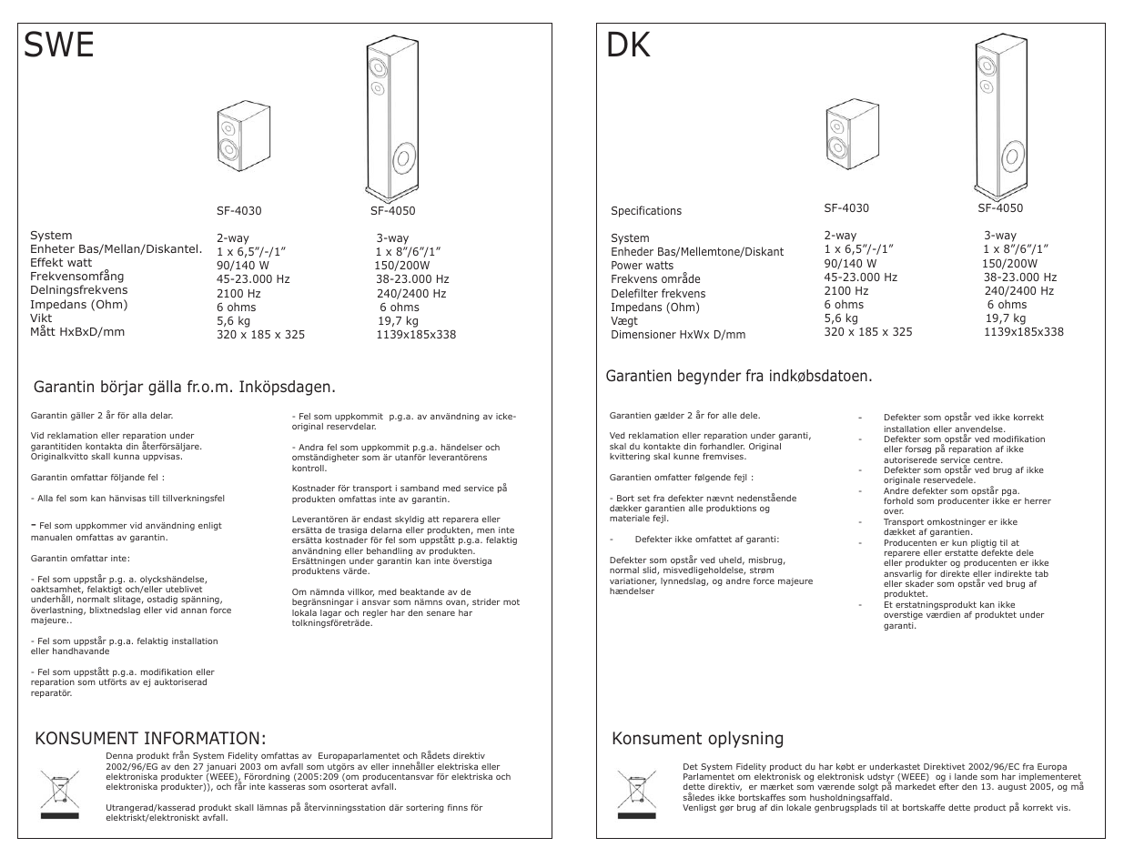 Konsument information, Konsument oplysning, Garantin börjar gälla fr.o.m. inköpsdagen | Garantien begynder fra indkøbsdatoen | System Fidelity SF-4030 User Manual | Page 6 / 8