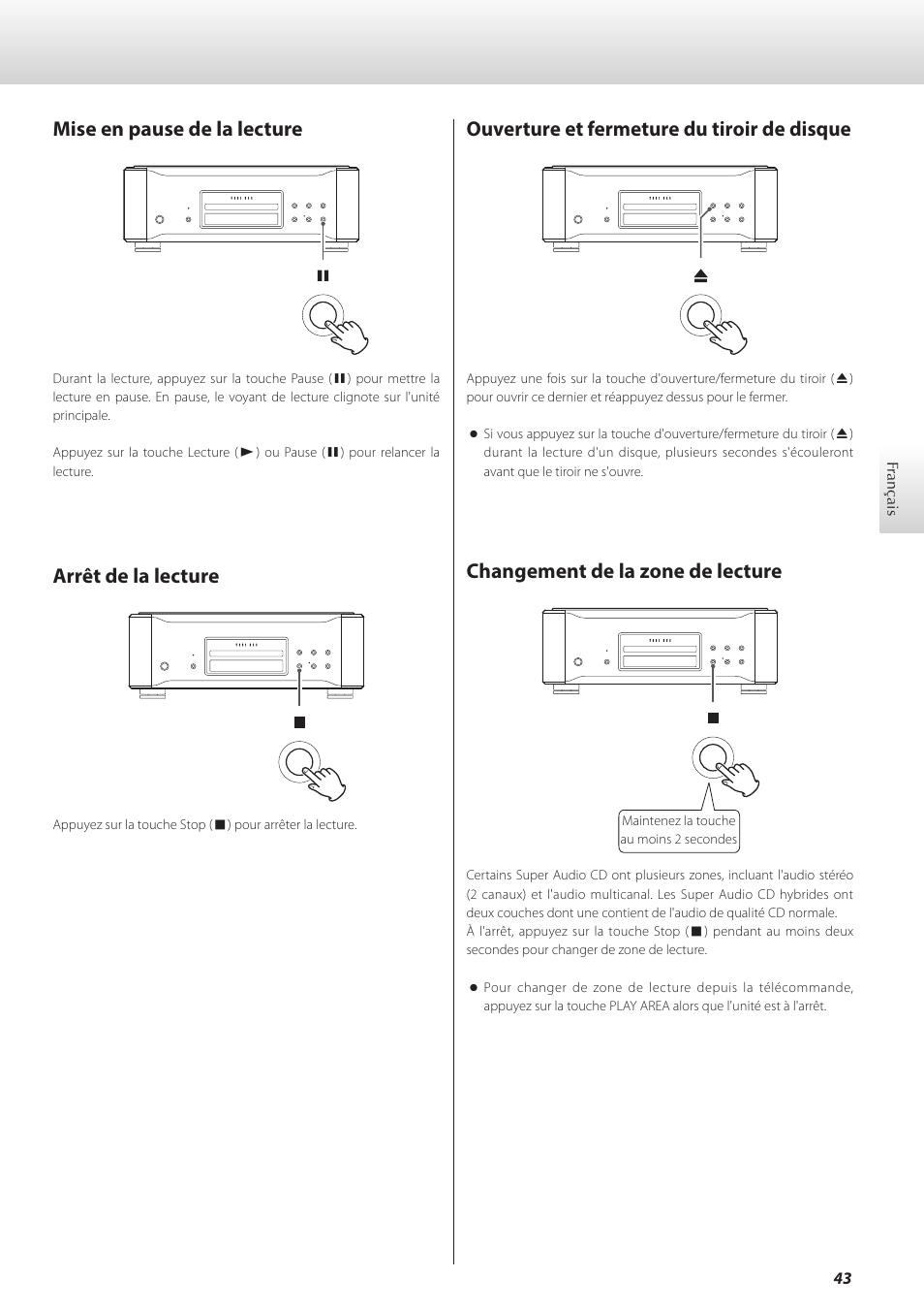 Mise en pause de la lecture, Arrêt de la lecture, Ouverture et fermeture du tiroir de disque | Changement de la zone de lecture | Teac K-01X User Manual | Page 43 / 84