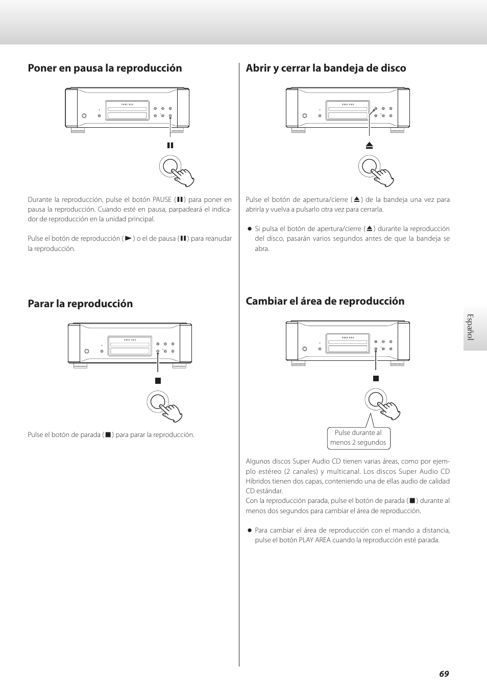 Poner en pausa la reproducción, Parar la reproducción, Abrir y cerrar la bandeja de disco | Cambiar el área de reproducción | Teac K-01X User Manual | Page 69 / 84