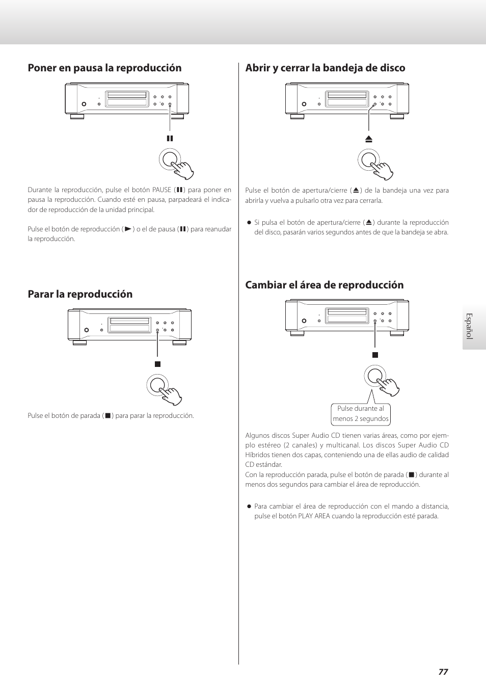 Poner en pausa la reproducción, Parar la reproducción, Abrir y cerrar la bandeja de disco | Cambiar el área de reproducción | Teac K-05X User Manual | Page 77 / 96