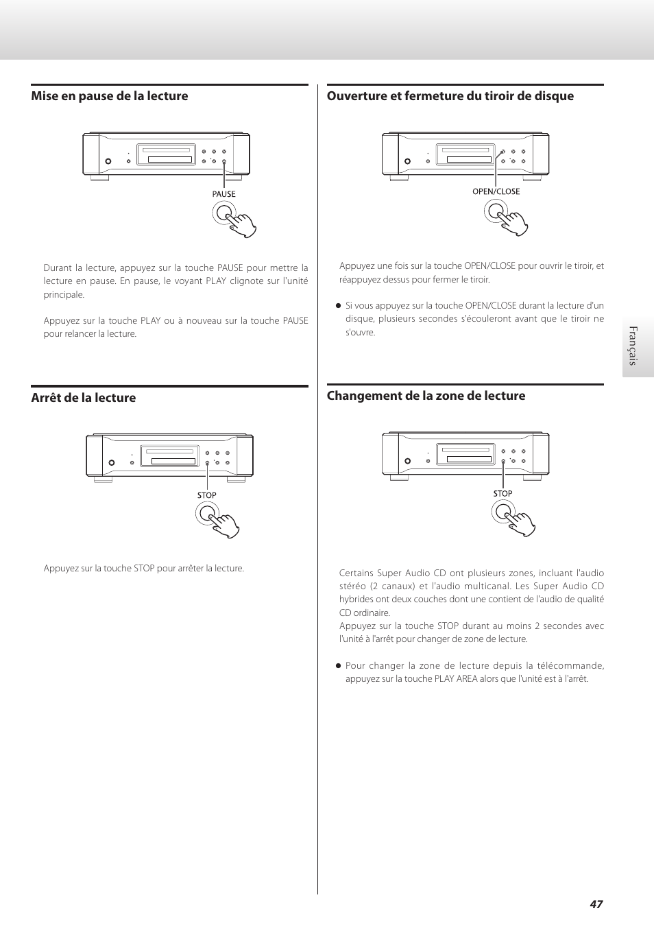 Mise en pause de la lecture, Arrêt de la lecture, Ouverture et fermeture du tiroir de disque | Changement de la zone de lecture | Teac K-07 User Manual | Page 47 / 96