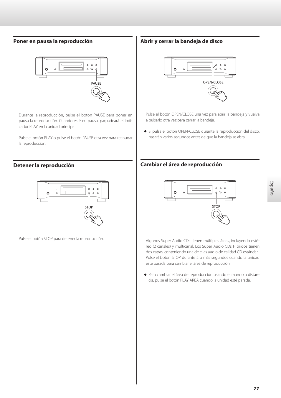 Poner en pausa la reproducción, Detener la reproducción, Abrir y cerrar la bandeja de disco | Cambiar el área de reproducción | Teac K-07 User Manual | Page 77 / 96