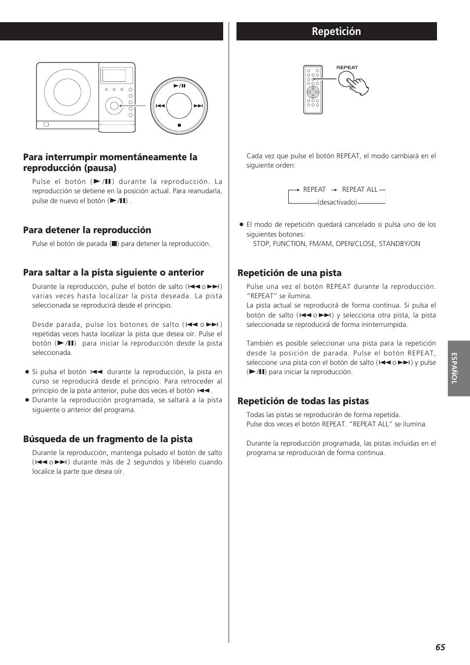 Repetición, Para detener la reproducción, Para saltar a la pista siguiente o anterior | Búsqueda de un fragmento de la pista, Repetición de una pista, Repetición de todas las pistas | Teac MC-DX32I User Manual | Page 65 / 76