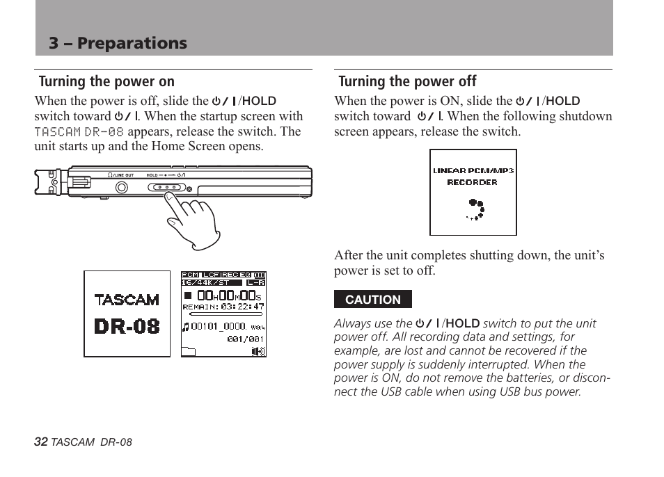 Turning the power on, Turning the power off, Turning the power on turning the power off | 3 – preparations | Tascam DR-08 User Manual | Page 32 / 112