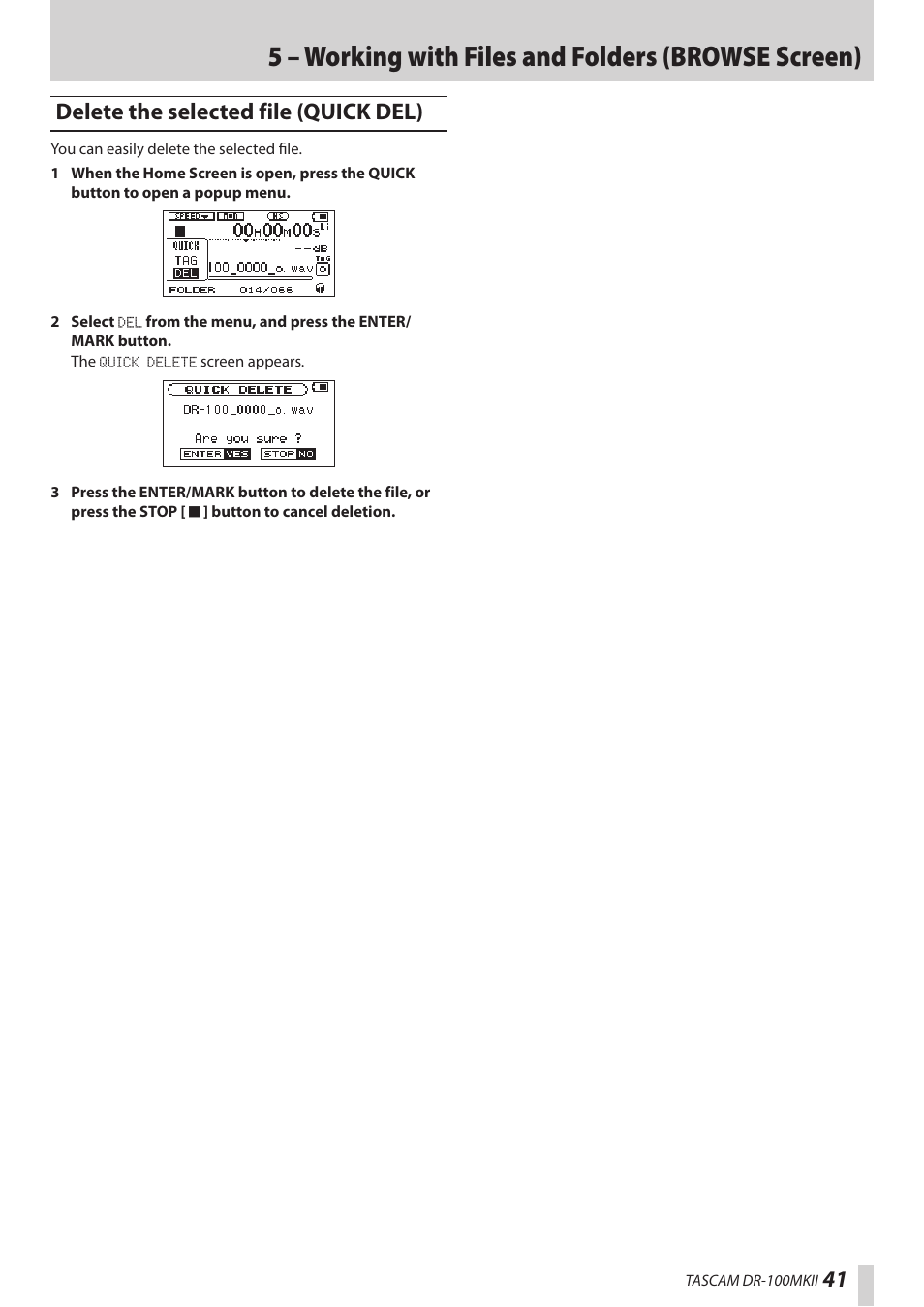 Delete the selected file (quick del), 5 – working with files and folders (browse screen), 41 delete the selected file (quick del) | Teac DR-100MKII User Manual | Page 41 / 60