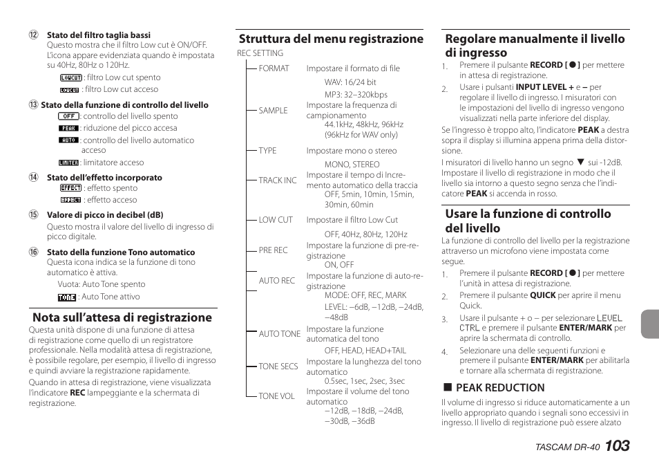 Nota sull’attesa di registrazione, Struttura del menu registrazione, Regolare manualmente il livello di ingresso | Usare la funzione di controllo del livello | Teac DR-40 User Manual | Page 103 / 140