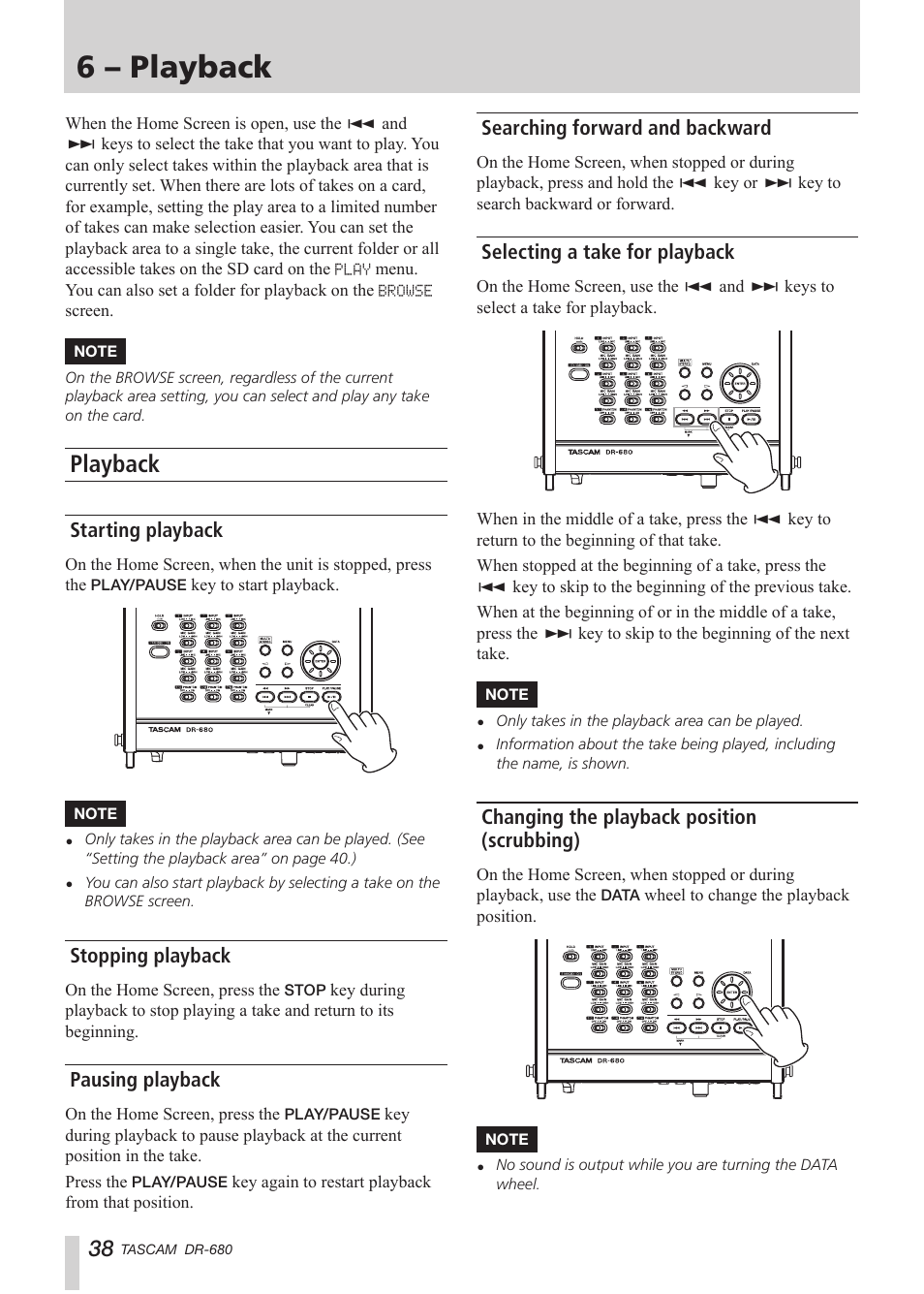 6 – playback, Playback, Starting playback | Stopping playback, Pausing playback, Searching forward and backward, Selecting a take for playback, Changing the playback position (scrubbing) | Teac DR-680 User Manual | Page 38 / 56