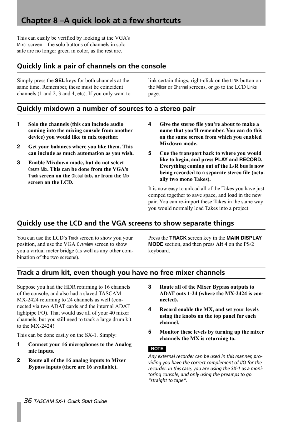 Quickly link a pair of channels on the console, Quickly link a pair of channels on the, Console | Quickly mixdown a number of sources to a, Stereo pair, Quickly use the lcd and the vga screens to, Show separate things, Track a drum kit, even though you have no, Free mixer channels, Chapter 8 –a quick look at a few shortcuts | Teac SX-1 Quick Start Guide User Manual | Page 36 / 38