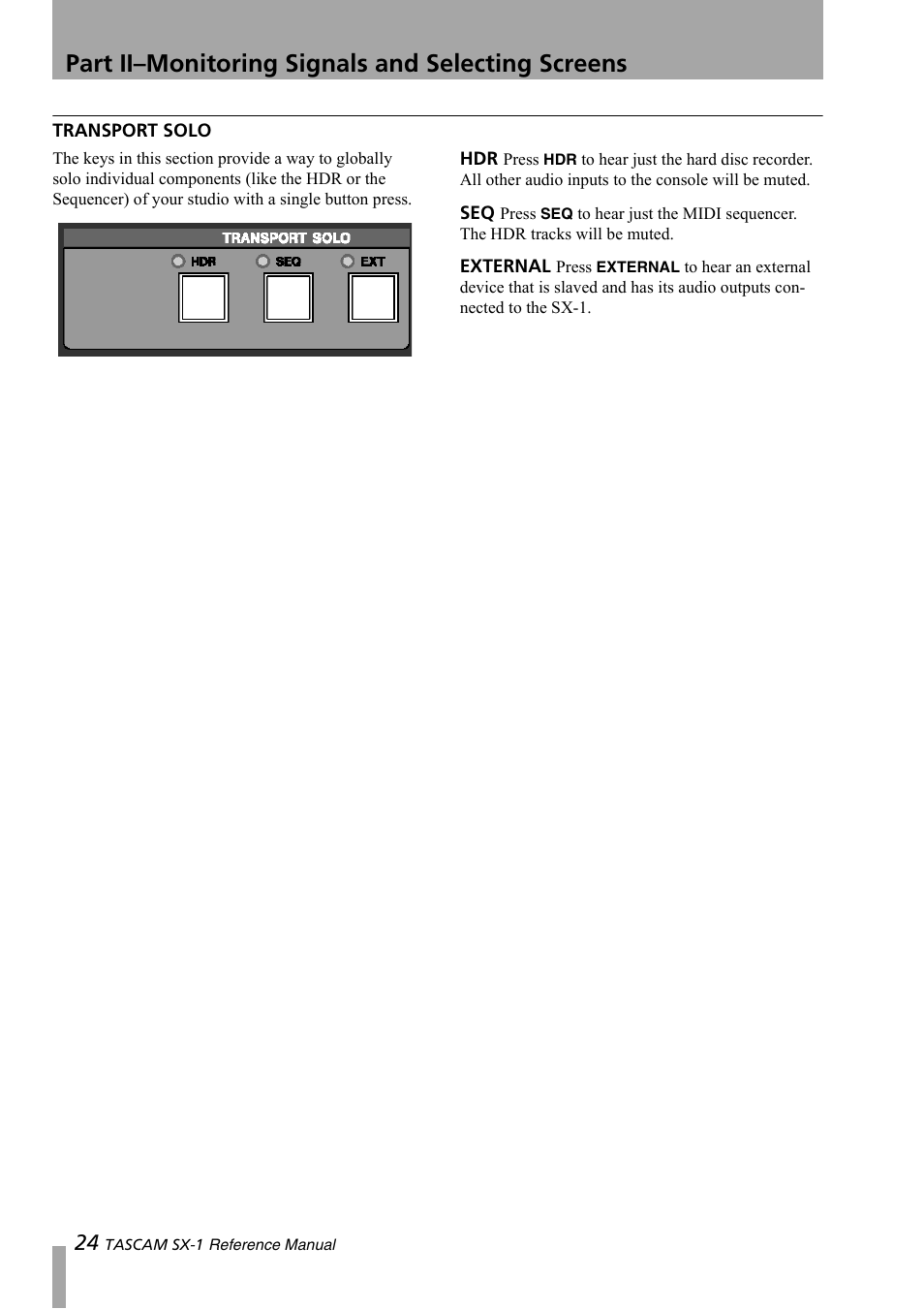 Transport solo, Part ii–monitoring signals and selecting screens | Teac SX-1 Reference Manual User Manual | Page 24 / 213