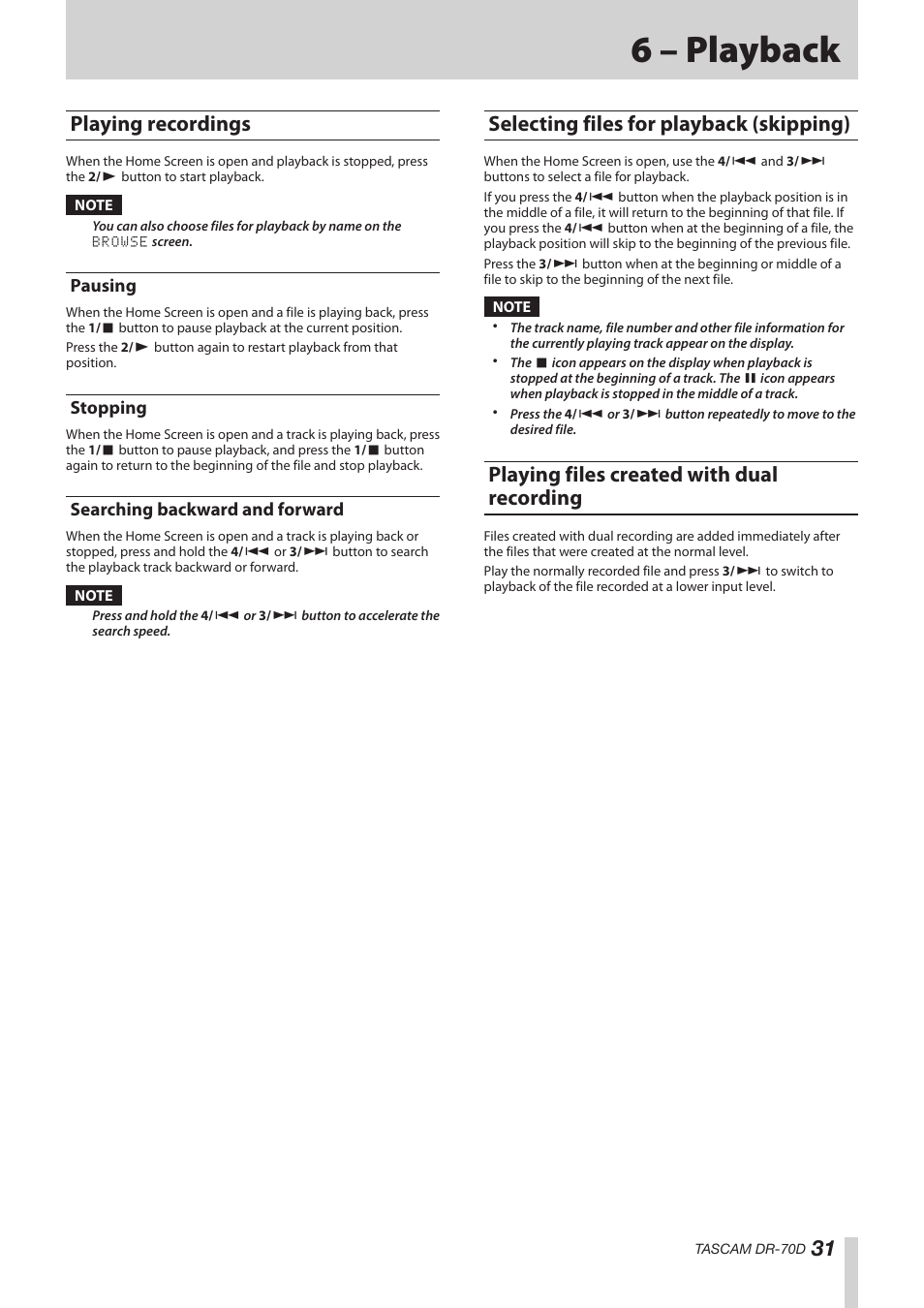 6 – playback, Playing recordings, Pausing | Stopping, Searching backward and forward, Selecting files for playback (skipping), Playing files created with dual recording, Pausing stopping searching backward and forward | Teac DR-70D Reference Manual User Manual | Page 31 / 42