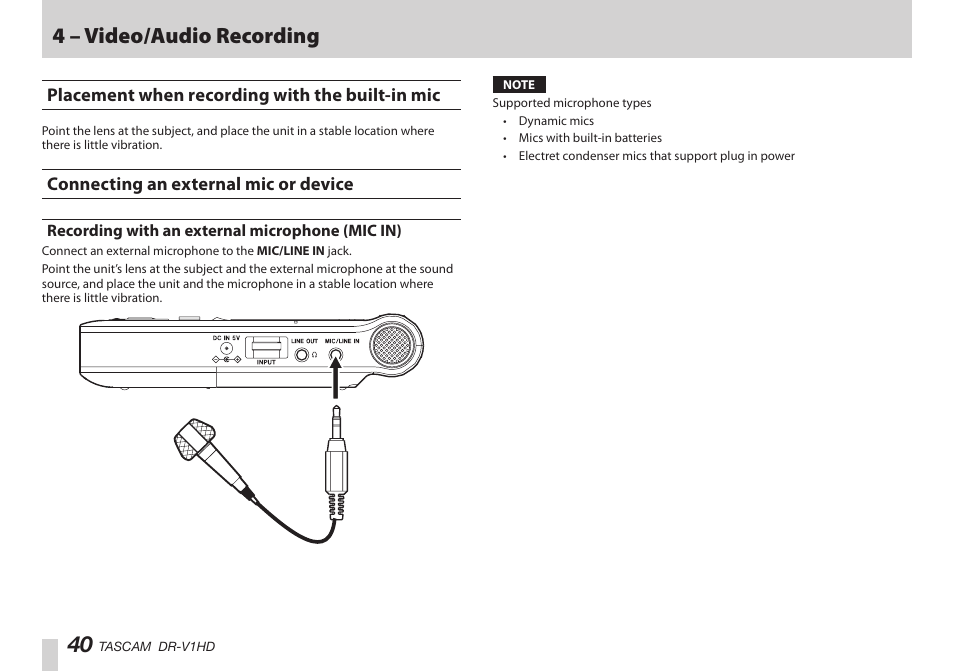Placement when recording with the built-in mic, Connecting an external mic or device, Recording with an external microphone (mic in) | 4 – video/audio recording | Teac DR-V1HD User Manual | Page 40 / 102