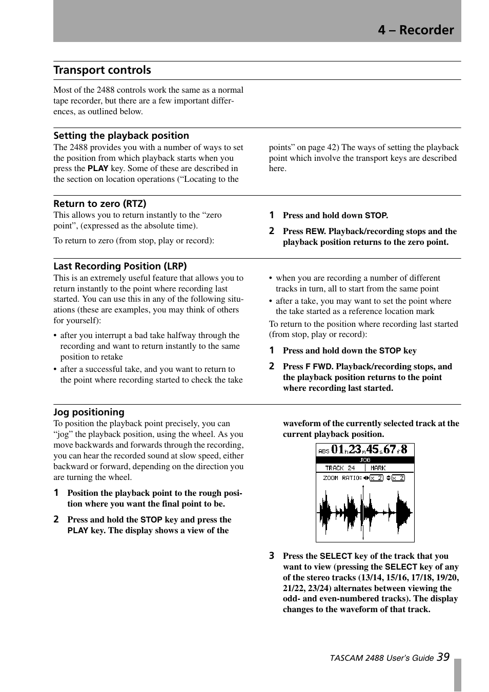 Transport controls, Setting the playback position, Return to zero (rtz) | Last recording position (lrp), Jog positioning, 4 – recorder, 39 transport controls | Teac 2488 User Manual | Page 39 / 92