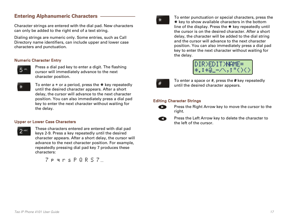 Entering alphanumeric characters, Numeric character entry, Upper or lower case characters | Editing character strings, Dir>edit>name= *.:+@_-/\,;"() | Teo IP Phone 4101 User Manual | Page 17 / 30