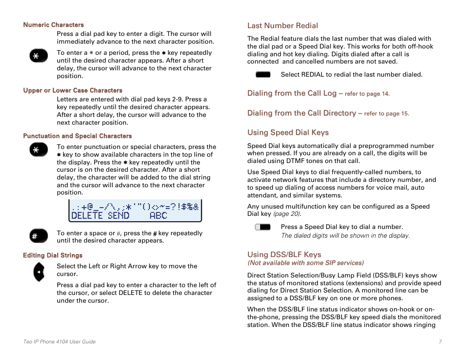 Numeric characters, Upper or lower case characters, Punctuation and special characters | Editing dial strings, Last number redial, Using speed dial keys | Teo IP Phone 4104 User Manual | Page 7 / 32