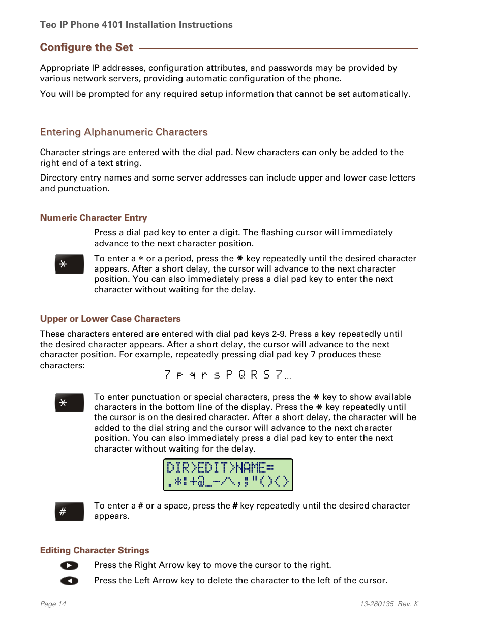 Configure the set, Entering alphanumeric characters, Numeric character entry | Upper or lower case characters, Editing character strings, Dir>edit>name= .*:+@_-/\,;"() | Teo IP Phone 4101 Installation User Manual | Page 14 / 72