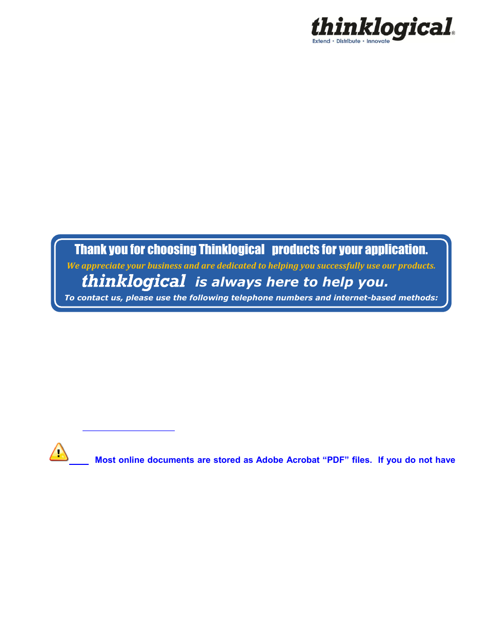4 how to contact us, Products for your application, Is always here to help you | 1 customer support | Thinklogical Velocitykvm Desktop Manual User Manual | Page 19 / 27