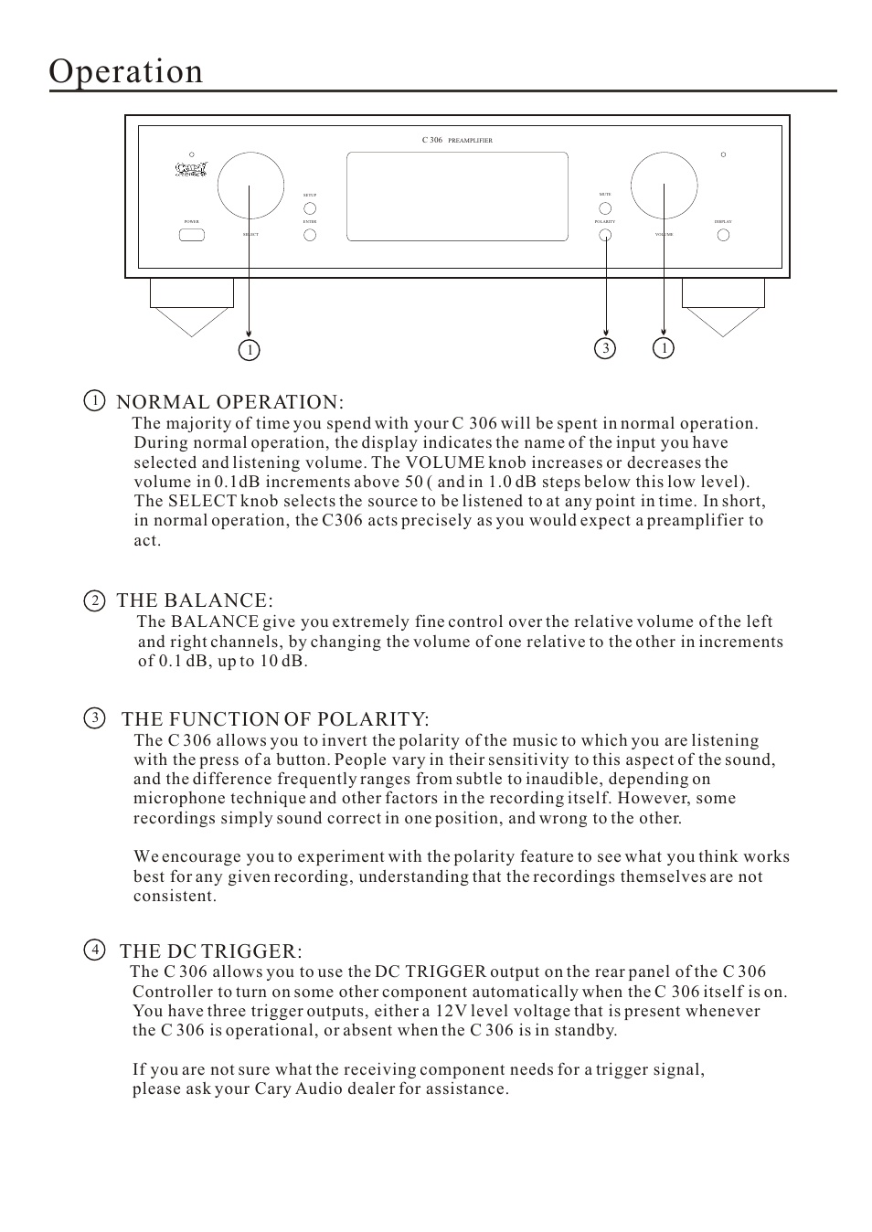 Operation, The function of polarity, Normal operation | The balance, The dc trigger | Cary Audio Design C 306 User Manual | Page 17 / 20