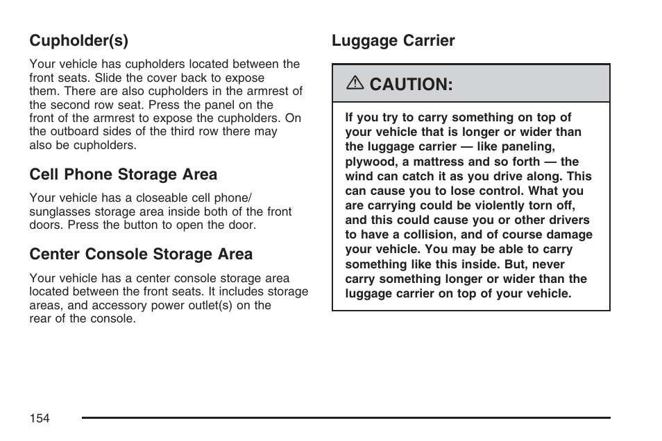 Cupholder(s), Cell phone storage area, Center console storage area | Luggage carrier | Cadillac 2007 SRX User Manual | Page 154 / 522