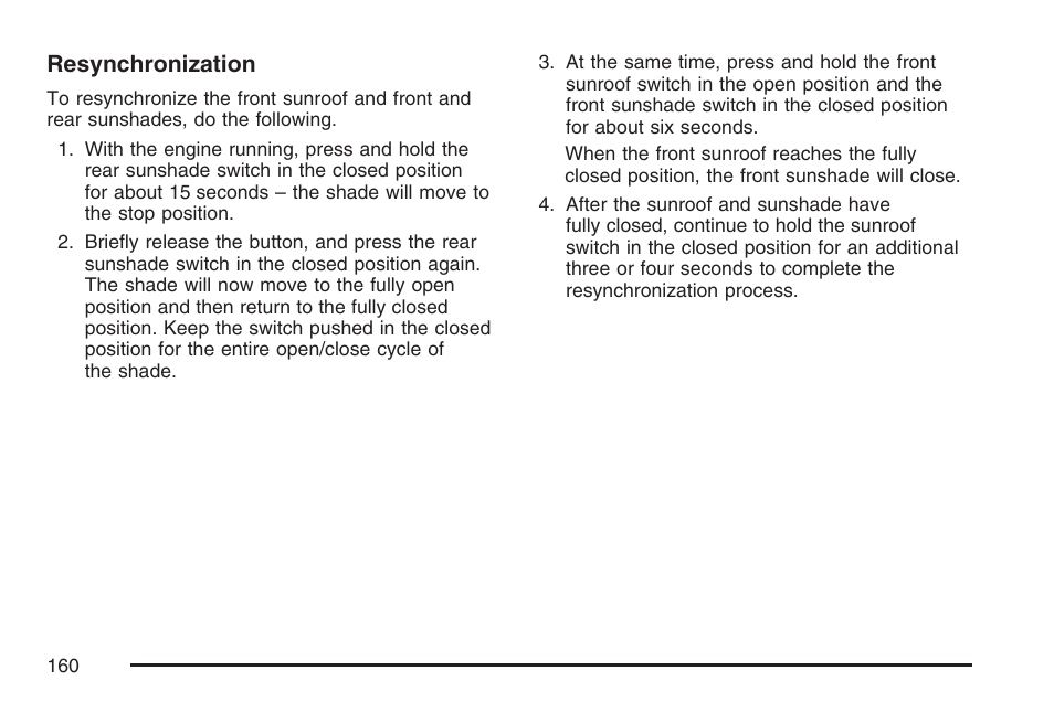 Resynchronization | Cadillac 2007 SRX User Manual | Page 160 / 522