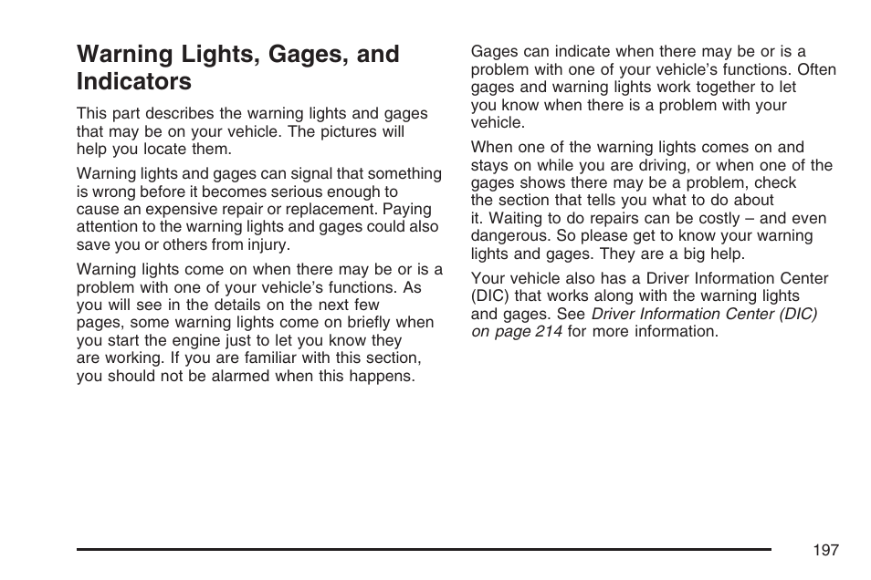 Warning lights, gages, and indicators, Warning lights, gages, and, Indicators | Cadillac 2007 SRX User Manual | Page 197 / 522