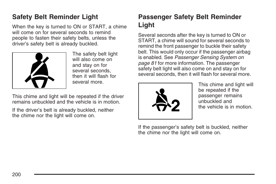 Safety belt reminder light, Passenger safety belt reminder light | Cadillac 2007 SRX User Manual | Page 200 / 522