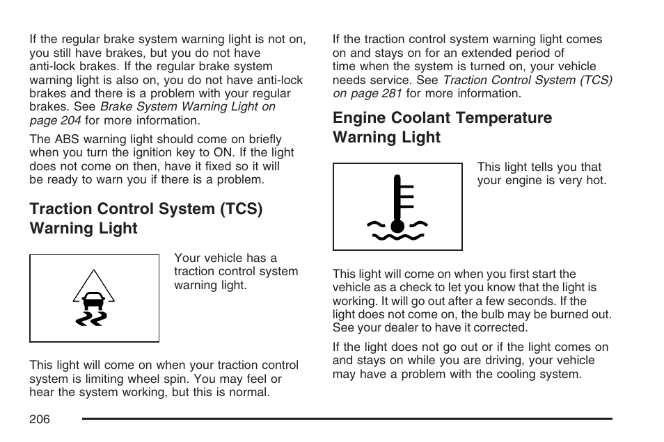 Traction control system (tcs) warning light, Engine coolant temperature warning light, Traction control system (tcs) warning | Light, Engine coolant temperature warning | Cadillac 2007 SRX User Manual | Page 206 / 522