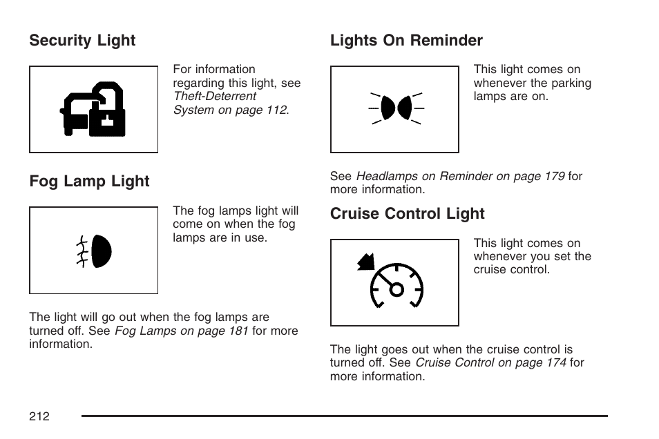 Security light, Fog lamp light, Lights on reminder | Cruise control light | Cadillac 2007 SRX User Manual | Page 212 / 522